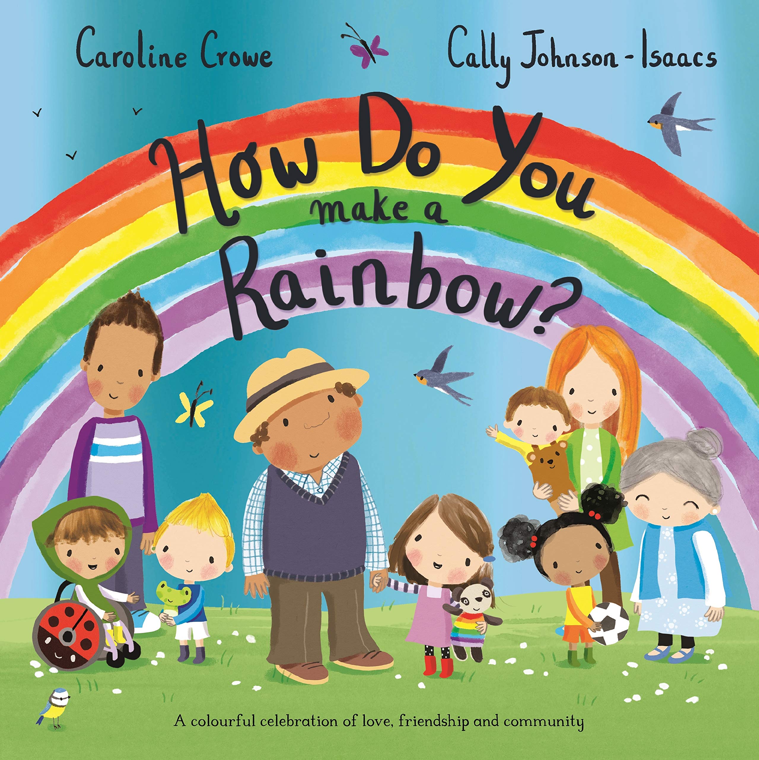 How Do You Make A Rainbow? Caroline Crowe