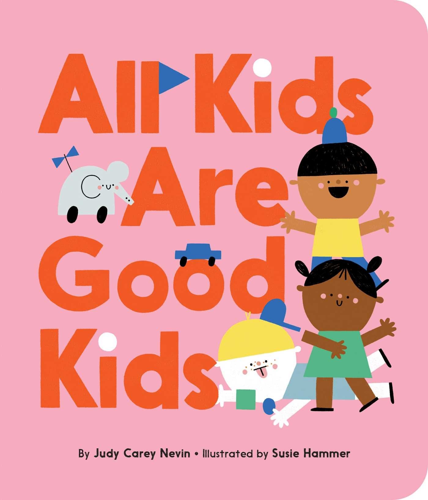 All Kids Are Good Kids Judy Carey Nevin
