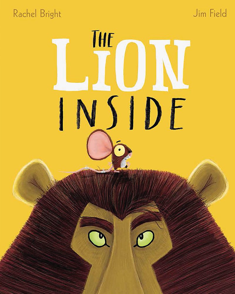 The Lion Inside Rachel Bright & Jim Field