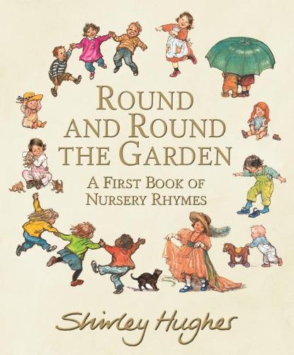 Round & Round the Garden A First Book of Nursery Rhymes